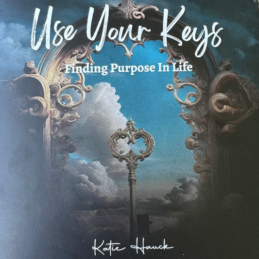 Use Your Keys: Finding Purpose in Life